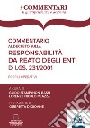 Commentario al decreto sulla responsabilità da reato degli enti. D.lgs./ 231/2001. Profili operativi. Con espansione online libro