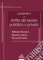 Lineamenti di diritto del lavoro pubblico e privato