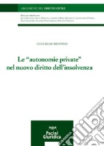 Le «autonomie private» nel nuovo diritto dell'insolvenza