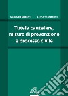 Tutela cautelare, misure di prevenzione e processo civile libro