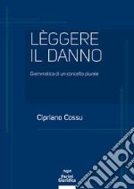 Leggere il danno. Grammatica di un concetto plurale libro