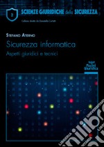 Sicurezza informatica. Aspetti giuridici e tecnici libro