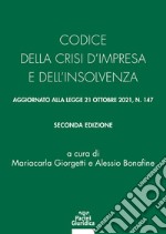 Codice della crisi d'impresa e dell'insolvenza. Aggiornato alla legge 21 ottobre 2021, n. 147 libro