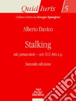 Stalking. Atti persecutori - art. 612 bis c.p.