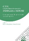 C.T.U. nei procedimenti in materia di Famiglia e Minori. Esperienze, criticità dei quesiti peritali e proposte operative libro