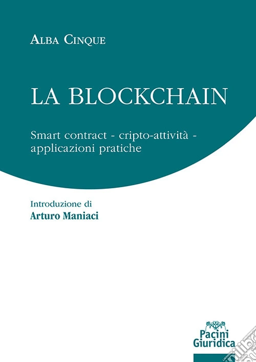 La blockchain. Smart contract Cripto-attività Applicazioni pratiche