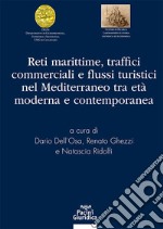 Reti marittime traffici commerciali e flussi turistici nel mediterraneo tra età moderna e contemporanea libro