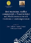 Reti marittime traffici commerciali e flussi turistici nel mediterraneo tra età moderna e contemporanea libro