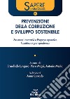 Prevenzione della corruzione e sviluppo sostenibile. Strumenti innovativi e proposte operative. Casistica e giurisprudenza libro