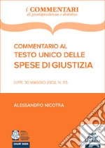 Commentario al testo unico delle spese di giustizia libro