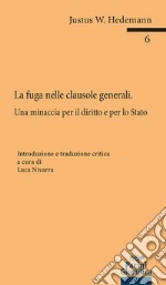 Fuga nelle clausole generali. Una minaccia per il diritto e per lo stato libro