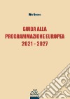 Guida alla programmazione europea 2021-2027 libro