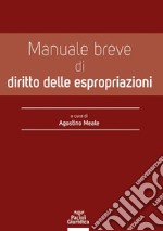 Manuale breve di diritto delle espropriazioni libro