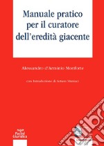 Manuale pratico per il curatore dell'eredità giacente