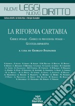 La riforma Cartabia. Codice penale-Codice di procedura penale-Giustizia riparativa libro