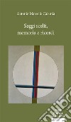 Saggi scelti, memoria e ricordi libro di Calamia Antonio Marcello