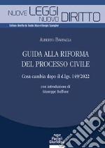 Guida alla riforma del processo civile. Cosa cambia dopo il d.lgs. 149/2022