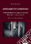 Affidamento condiviso. I Tribunali dichiarano i propri orientamenti. Gli esiti di una indagine nazionale libro