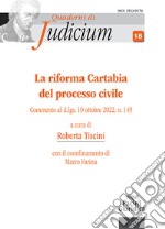 La riforma Cartabia del processo civile. Commento al d.lgs. 10 ottobre 2022, n. 149 libro