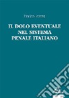 Il dolo eventuale nel sistema penale italiano libro