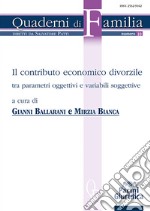 Il contributo economico divorzile. Tra parametri oggettivi e variabili soggettive libro