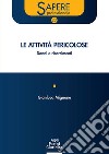 Le attività pericolose. Danni e risarcimenti libro