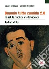 Quando tutto cambia 2.0. La salute psichica in adolescenza libro di Mencacci Claudio Migliarese Giovanni