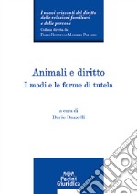 Animali e diritto. I modi e le forme di tutela libro