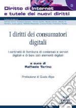 I diritti dei consumatori digitali. I contratti di fornitura di contenuti e servizi digitali e di beni con elementi digitali