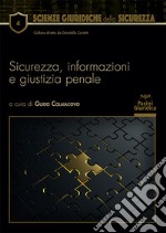 Sicurezza, informazioni e giustizia penale libro