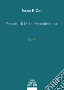 Percorsi di Diritto Amministrativo. Scritti