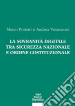 La sovranità digitale tra sicurezza nazionale e ordine costituzionale libro