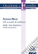 Gli accordi di indirizzo della vita familiare. Profili ricostruttivi