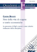 Fine della vita di coppia e tutele economiche. La presenza di figli comuni come criterio ordinante della disciplina libro