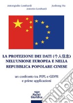 La protezione dei dati nell'Unione Europea e nella Repubblica Popolare Cinese. Un confronto tra PIPL e GDPR e prime applicazioni