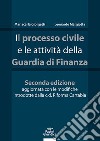 Il processo civile e le attività della Guardia di Finanza libro