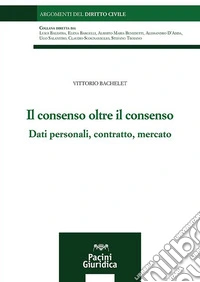 Il consenso oltre il consenso