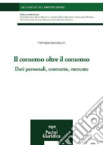 Il consenso oltre il consenso libro