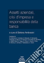 Assetti aziendali, crisi d'impresa e responsabilità della banca libro