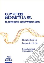 Competere mediante la Srl. La compagnia degli intraprendenti