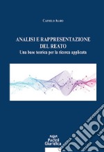 Analisi e rappresentazione del reato. Una base teorica per la ricerca applicata libro