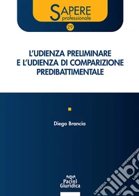 L'udienza preliminare e l'udienza di comparizione predibattimentale libro