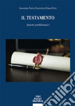 Il testamento. Aspetti problematici libro