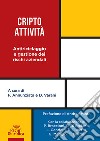 Cripto attività. Antiriciclaggio e gestione dei rischi aziendali libro