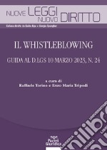 Il Whistleblowing. Guida al D.lgs 10 marzo 2023, n. 24 libro