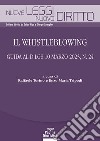 Il Whistleblowing. Guida al D.lgs 10 marzo 2023, n. 24 libro