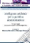 Intelligenza artificiale per la pubblica amministrazione. Principi e regole del procedimento amministrativo algoritmico libro