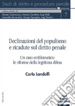 Declinazioni del populismo e ricadute sul diritto penale. Un caso emblematico: le riforme della legittima difesa