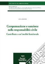 Compensazione e sanzione nella responsabilità civile. Contributo a un'analisi funzionale libro