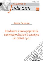 Introduzione al rinvio pregiudiziale interpretativo alla corte di cassazione (art. 363-bis c.p.c.) libro